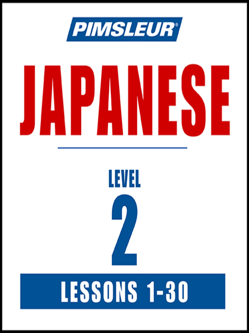 Title details for Pimsleur Japanese Level 2 by Pimsleur - Available